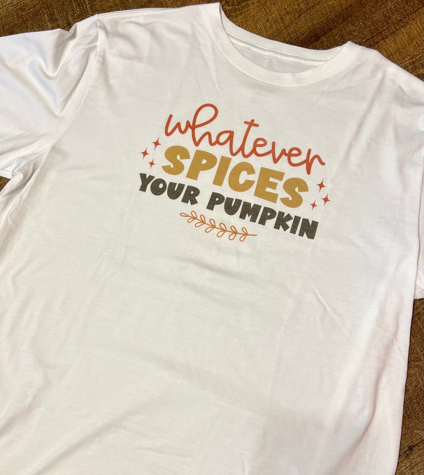 Whatever Spices Your Pumpkin Tee
